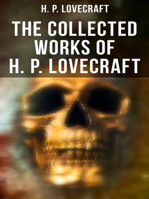 cover image of The Collected Works of H. P. Lovecraft